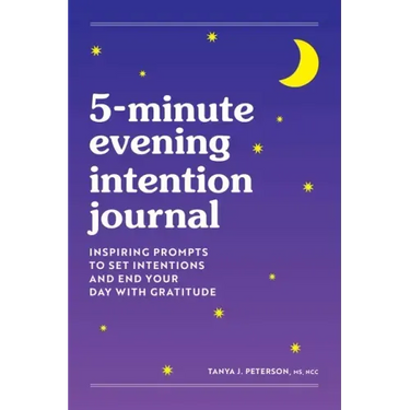 5-Minute Evening Intention Journal: Inspiring Prompts to Set Intentions and End Your Day with Gratitude