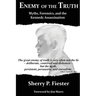 Enemy of the Truth, Myths, Forensics, and the Kennedy Assassination