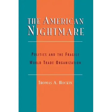 The American Nightmare: Politics and the Fragile World Trade Organization