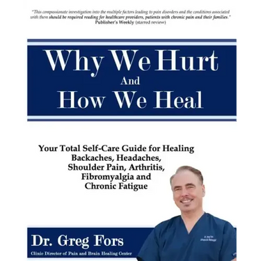 Why We Hurt and How We Heal: A Comprehensive Functional Medicine Guide to Healing Chronic Pain