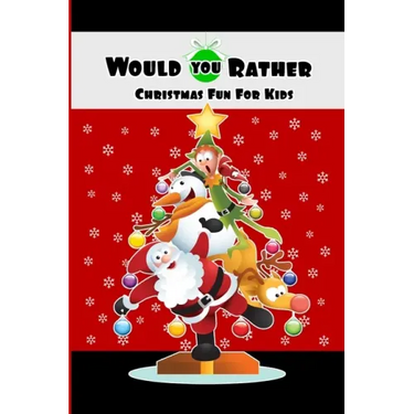Would You Rather Christmas Fun For Kids: Wholesome Fun Family Christmas Game & Stocking Stuffer Gift