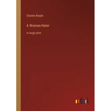 A Woman-Hater: in large print