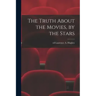 The Truth About the Movies, by the Stars