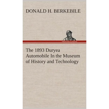 The 1893 Duryea Automobile In the Museum of History and Technology