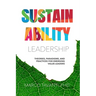 Sustainability Leadership: Theories, Paradigms, and Practices for Emerging Value-Leaders