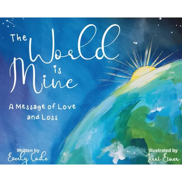 The World is Mine: A Message of Love and Loss