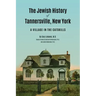 The Jewish History of Tannersville, New York: A Village in the Catskills