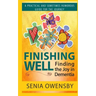 Finishing Well: Finding the Joy in Dementia: A Practical and Sometimes Humorous Guide for the Journey