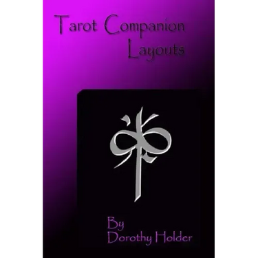 Tarot Companion: Layouts: Basic to Advanced