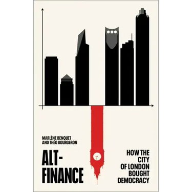 Alt-Finance: How the City of London Bought Democracy