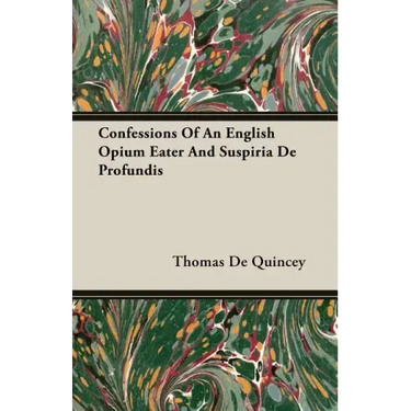 Confessions Of An English Opium Eater And Suspiria De Profundis