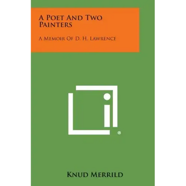 A Poet and Two Painters: A Memoir of D. H. Lawrence