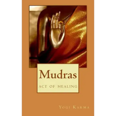Mudras: the art of healing & spiritual growth