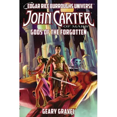 John Carter of Mars: Gods of the Forgotten (Edgar Rice Burroughs Universe)