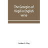 The Georgics of Virgil in English verse