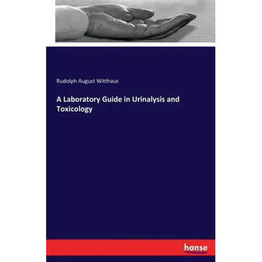 A Laboratory Guide in Urinalysis and Toxicology