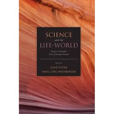 Science and the Life-World: Essays on Husserl's Crisis of European Sciences