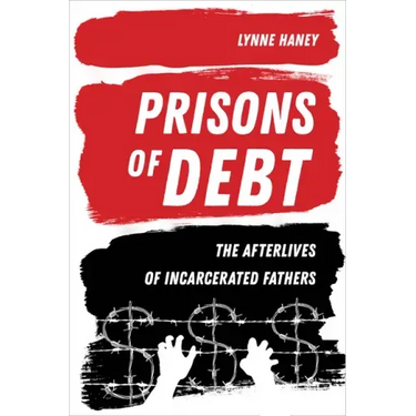 Prisons of Debt: The Afterlives of Incarcerated Fathers
