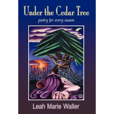 Under the Cedar Tree; Poetry for Every Season