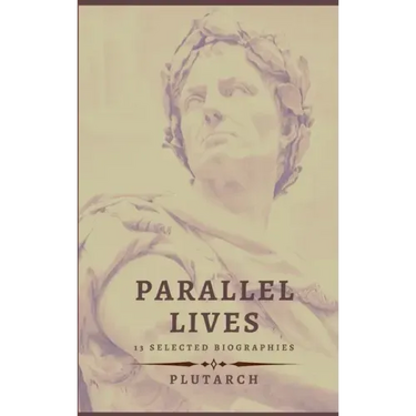 Parallel Lives - 13 selected biographies