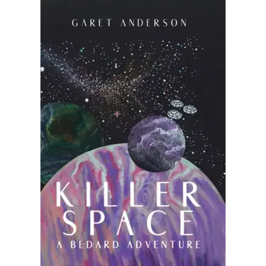Killer Space: A Bedard Adventure