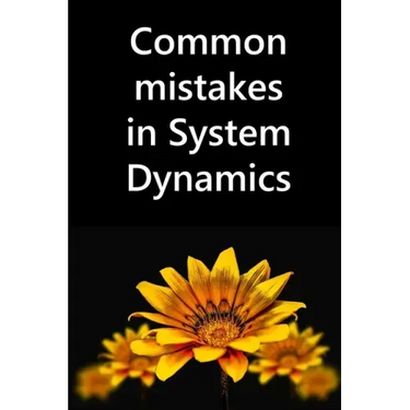 Common mistakes in System Dynamics: Manual to create simulation models for business dynamics, environment and social sciences.