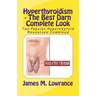 Hyperthyroidism - The Best Darn Complete Look: Two Popular Hyperthyroid Resources Combined