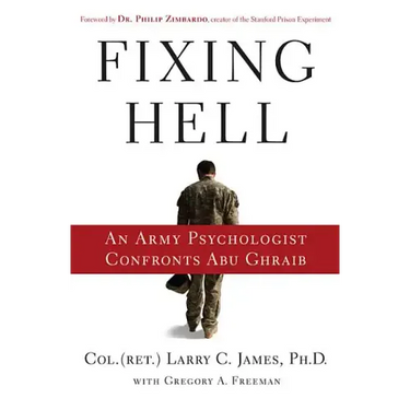 Fixing Hell: An Army Psychologist Confronts Abu Ghraib