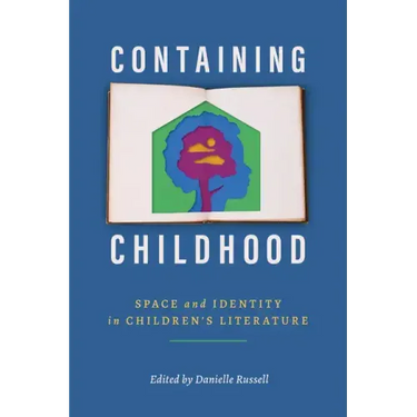 Containing Childhood: Space and Identity in Children's Literature