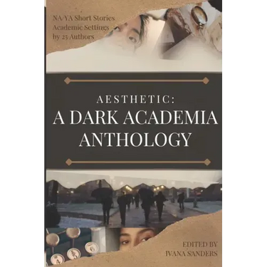 Aesthetic: A Dark Academia Anthology