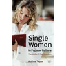 Single Women in Popular Culture: The Limits of Postfeminism