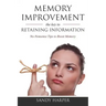 Memory Improvement: The Key to Retaining Information