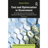 Cost and Optimization in Government: An Introduction to Cost Accounting, Operations Management, and Quality Control