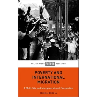 Poverty and International Migration: A Multi-Site and Intergenerational Perspective