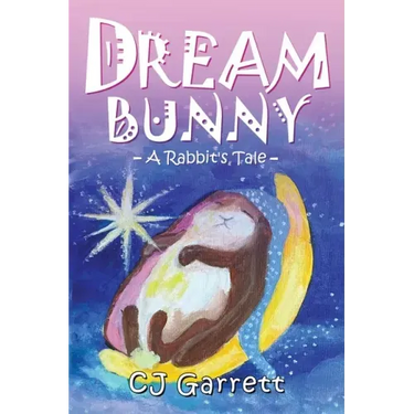 Dream Bunny: A Rabbit's Tale