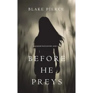 Before He Preys (A Mackenzie White Mystery-Book 9)
