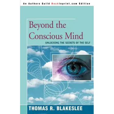 Beyond the Conscious Mind: Unlocking the Secrets of the Self