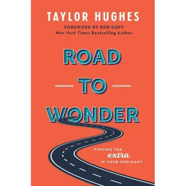 Road to Wonder: Finding the Extra in Your Ordinary