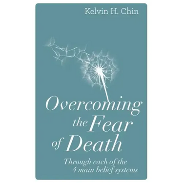 Overcoming the Fear of Death: Through Each of the 4 Main Belief Systems
