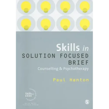 Skills in Solution Focused Brief: Counselling & Psychotherapy
