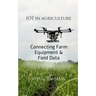 The Internet of Things in Agriculture