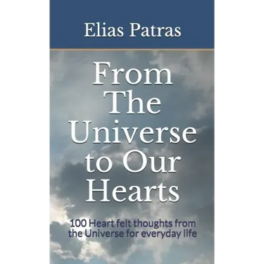 From The Universe to Our Hearts: 100 Heart felt thoughts from the Universe for everyday life