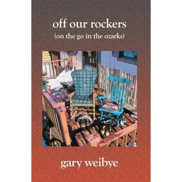 Off Our Rockers: (On the Go in the Ozarks)