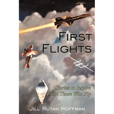 First Flights: Stories to Inspire From Those Who Fly