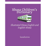 Xhosa Children's Dictionary: Illustrated Xhosa-English and English-Xhosa