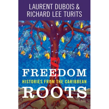 Freedom Roots: Histories from the Caribbean