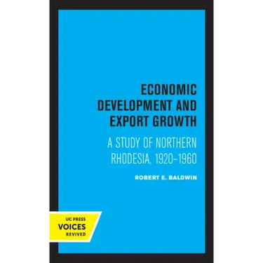 Economic Development and Export Growth: A Study of Northern Rhodesia, 1920-1960