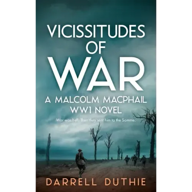 Vicissitudes of War: A Malcolm MacPhail WW1 novel