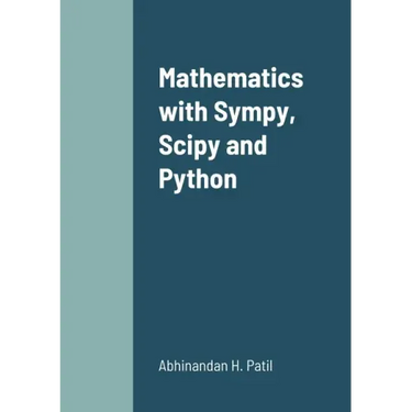 Mathematics with Sympy, Scipy and Python
