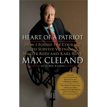 Heart of a Patriot: How I Found the Courage to Survive Vietnam, Walter Reed and Karl Rove